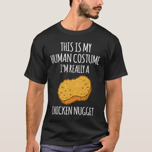 Funny Human Costume Chicken Nugget Halloween Quote T-shirt (Voorkant)