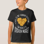 Funny Human Costume Chicken Nugget T-shirt<br><div class="desc">Dit ontwerp zegt: "Dit is mijn menselijke kostuum. Ik ben echt een kipnugget." Halloween Gifts voor kleine kinderen en voor volwassenen. Vergeet mama, papa, opa, oma, grote kinderen, nichtjes en neefjes niet. Dit coole grafische ontwerp maakt een geweldig geschenk voor bijvoorbeeld kerstmis, halloween, een verjaardag, een verjaardag, een verjaardag, of...</div>