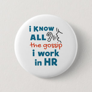 Funny Human Resources HR Ik ken alle Gossip Ronde Button 5,7 Cm