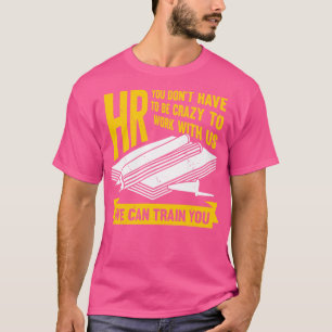Funny Human Resources HR Specialist Gift T-shirt