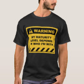 Funny Human Warning Labels MY MATURITY LEVEL T-shirt (Voorkant)