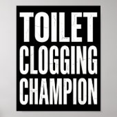 Funny Humor Bathroom Joke Toilet Clogging Chamon  Poster (Voorkant)