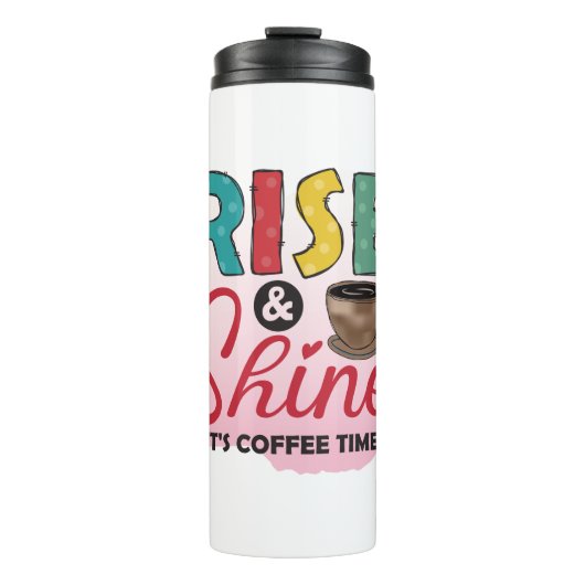 Funny Humor Coffee Quotes Rise and Shine Thermosbeker (Voorkant)