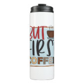 Funny Humor Coffee Quottes but First Coffee Thermosbeker (Voorkant)