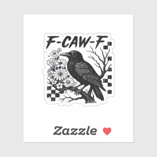 Funny Humor Crow Gothic F-Caw-F Essential Sticker (Vel)