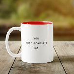 Funny Humor Je hebt me automatisch compleet met Va Tweekleurige Koffiemok<br><div class="desc">Moderne mok voor leuke koffie: "Je kunt me automatisch aanvullen". Voel vrij om het bericht te veranderen of het te houden zoals is. Grappig schattige humor met een minimalistische typografische vormgeving. Ideaal voor een beste vriend voor Galantine's Dag,  je bijenverjaardag,  of je vriendje.</div>