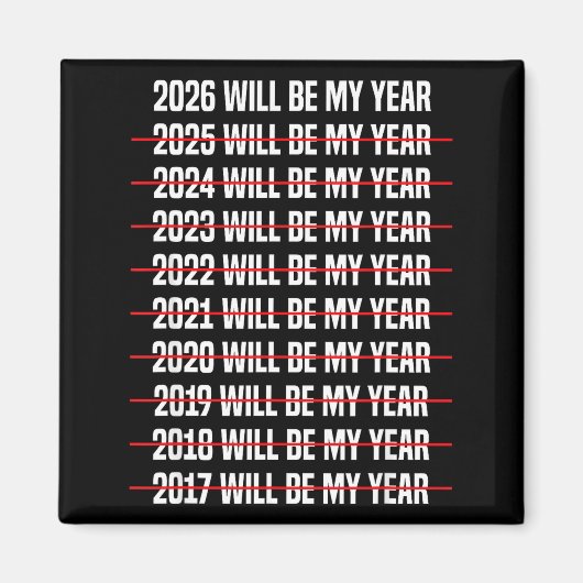 Funny Humor New Years Eve 2026 Will Be My Year  Magneet (Voorkant)