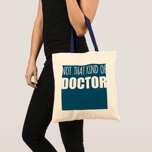 Funny Humor PhD Afstuderen Doctoraat niet dat Tote Bag (Voorkant (product))