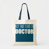 Funny Humor PhD Afstuderen Doctoraat niet dat Tote Bag (Voorkant)