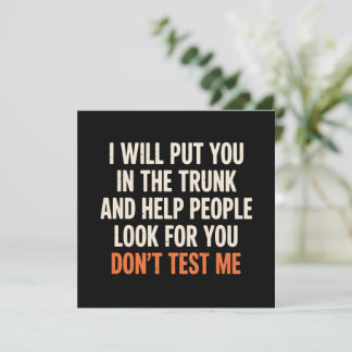 Funny Humor Quote I Will Put You in The Trunk  Kaart