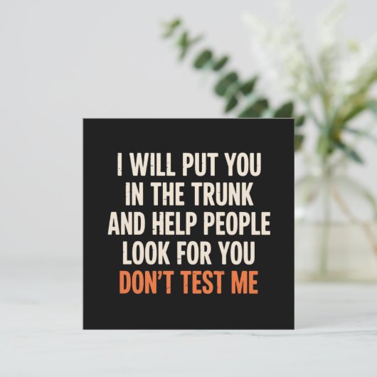 Funny Humor Quote I Will Put You in The Trunk  Kaart (Staand voorkant)