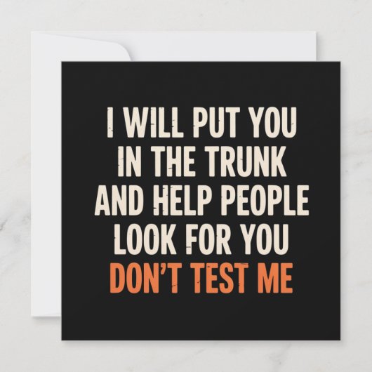 Funny Humor Quote I Will Put You in The Trunk  Kaart (Voorkant)