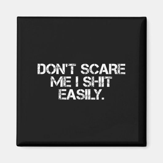 Funny Humor Sarcastic Quote _ Don't E Me I Easily Magneet (Voorkant)