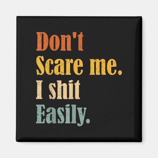Funny Humor Sarcastic Quote _ Don't E Me I Easily Magneet (Voorkant)