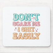 Funny Humor Sarcastic Quote _ Don't E Me I Easily  Muismat (Voorkant)