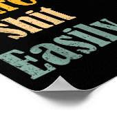 Funny Humor Sarcastic Quote _ Don't E Me I Easily  Poster (Hoek)