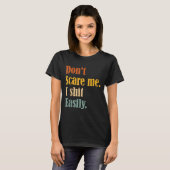 Funny Humor Sarcastic Quote _ Don't E Me I Easily T-shirt (Voorkant volledig)