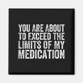 Funny Humor Sarcastic Signs That Make People Laugh Magneet (Voorkant)