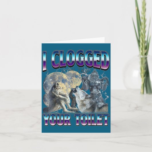 Funny Humor Saying I Clogged Your Toilet Wolf Meme Kaart (Voorkant)