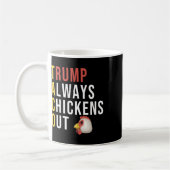 Funny Humor Taco Trump Always Chickens Out  Koffiemok (Links)