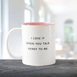 Funny Humor Talk Nerdy to Me Valentijnsdag Cute Tweekleurige Koffiemok