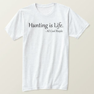 Funny Hunting is Life Shirt Gift for Hunters