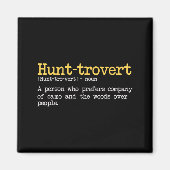 Funny Hunting Quote For Hunters Men Hunt-trovert H Magneet (Voorkant)