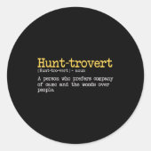 Funny Hunting Quote For Hunters Men Hunt-trovert H Ronde Sticker (Voorkant)
