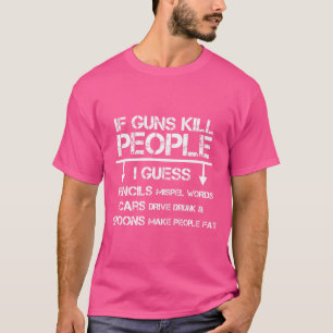 Funny Hunting Rifles Pistool Rechten Sarcastisch T T-shirt