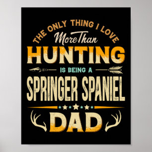 Funny Hunting Vaderdag - Springer Spaniel Papa Poster