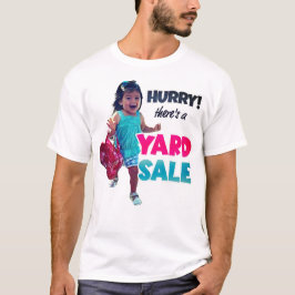 Funny Hurry Er is een Yard Sale Vrouwen T-shirt