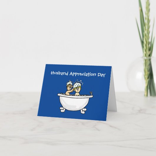 Funny Husband Appreciation Day Bathtub-kaart Kaart (Voorkant)