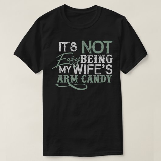 Funny Husband Arm Candy T-shirt (Design voorkant)
