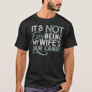 Funny Husband Arm Candy T-shirt