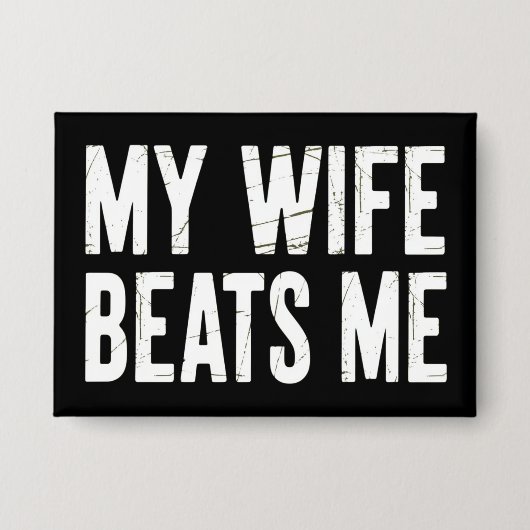 Funny Husband Birthday Sarcastic My Wife Beats Me  Button (Voorkant)