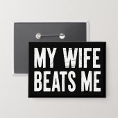 Funny Husband Birthday Sarcastic My Wife Beats Me  Button (Voorkant / Achterkant)