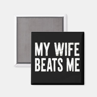 Funny Husband Birthday Sarcastic My Wife Beats Me  Magneet