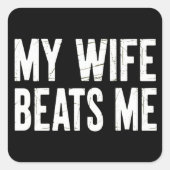 Funny Husband Birthday Sarcastic My Wife Beats Me  Vierkante Sticker (Voorkant)