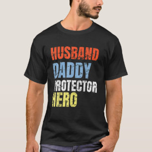 Funny Husband Dad Protector Hero Father Birthday T-shirt