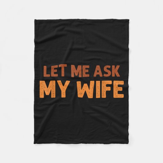 Funny Husband Let Me Ask My Wife Quote Humor Fleece Deken (Voorkant)