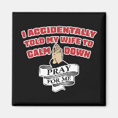 Funny Husband Quote - bid voor me Magnet (Voorkant)