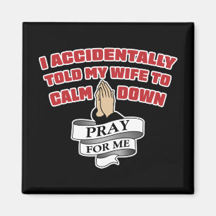 Funny Husband Quote - bid voor me Magnet
