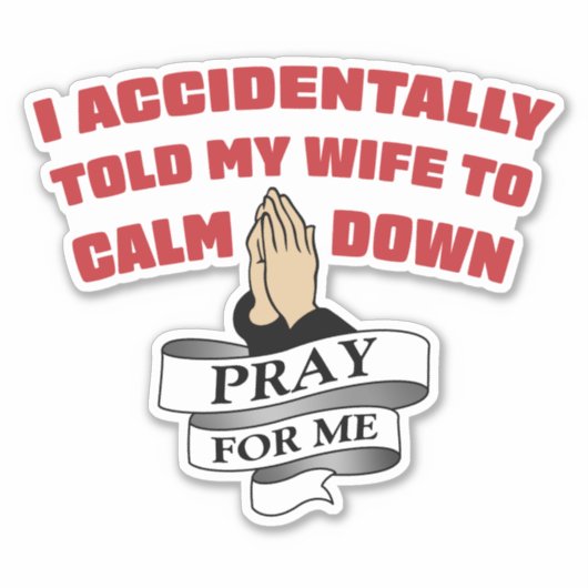Funny Husband Quote - Bid voor mij Sticker (Voorkant)