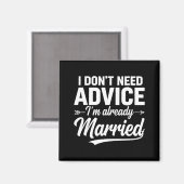 Funny Husband Saying I Don't Need Advice I'm Alrea Magneet (Voorkant / Achterkant)
