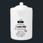 Funny Husband to Wife Humor Message on Jubileum Theepot<br><div class="desc">Funny Wife-to-Husband Message on Jubileum Humor</div>