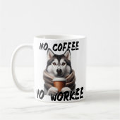 Funny Husky Dog Coffee Mok -Geen Coffee No Workee (Links)