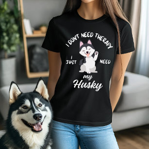 Funny Husky Hondenliefhebber Therapy Quote T-shirt