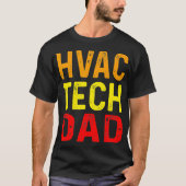 Funny HVAC Tech Dad Heving Cooling Technicier Wor T-shirt (Voorkant)