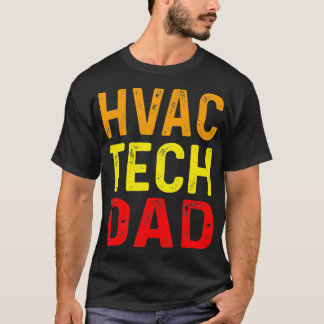Funny HVAC Tech Dad Heving Cooling Technicier Wor T-shirt