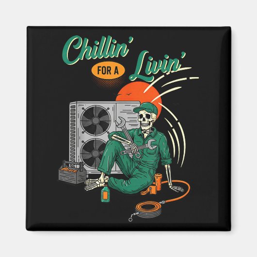 Funny Hvac Tech Skeleton Chillin For A Livin  Magneet (Voorkant)